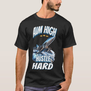 Aim High Hustle Hard jet plane T-Shirt