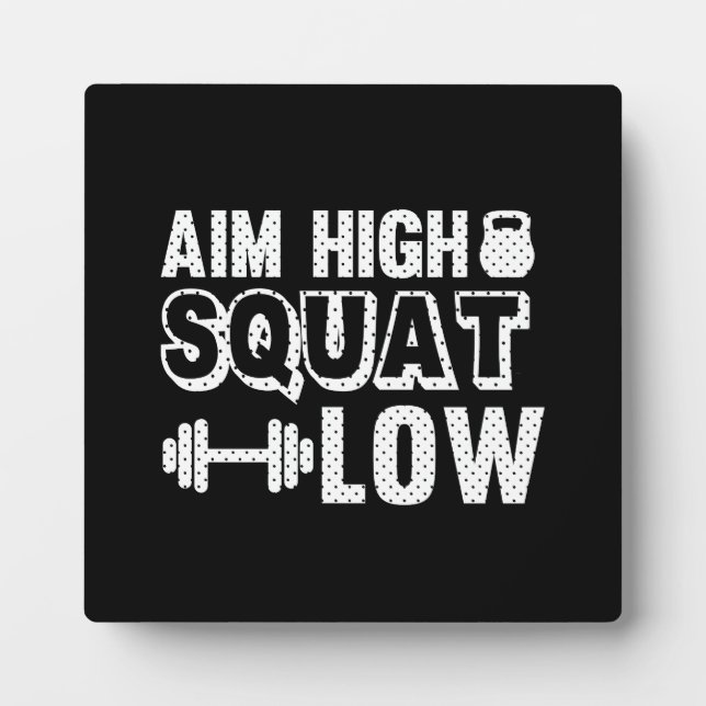 Aim High Squat Low - Gym Workout Motivational Plaque (Front)