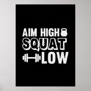Aim High Squat Low - Gym Workout Motivational Poster