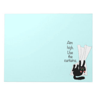 Aim High. Use the Curtains. Notepad