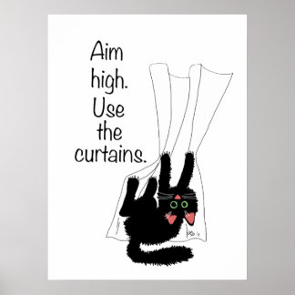 Aim High. Use the Curtains. Poster