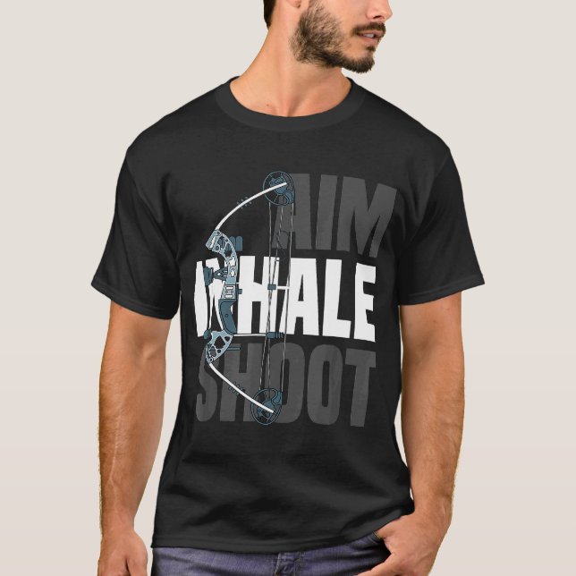 Aim Inhale Shoot  Compound Bow Arrow Hunter T-Shirt (Front)