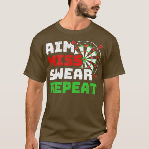 Aim Miss Swear Repeat I Funny Darts Player T-Shirt
