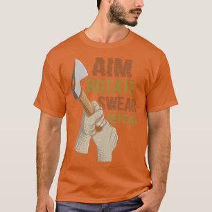 Aim Rotate Swear Repeat Funny Axe Throwing T-Shirt