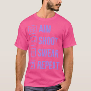 Aim Shoot r Repeat Funny Archery Life Joke T-Shirt