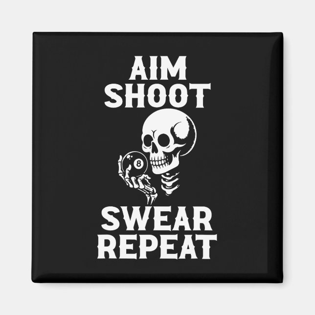 Aim Shoot Swear Repeat 8 Ball Billiard Pool Player Magnet (Front)