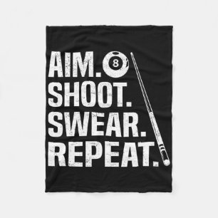 Aim Shoot Swear Repeat 8 Ball Pool Billiards Playe Fleece Blanket