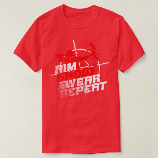 Aim Shoot Swear Repeat Archery Archer Gift  T-Shirt (Design Front)