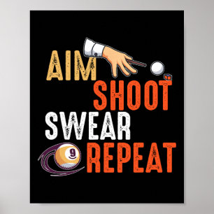 Aim Shoot Swear Repeat Billards And Pool  Poster