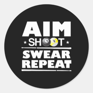 Aim Shoot Swear Repeat Billiards Funny Pool Billia Classic Round Sticker