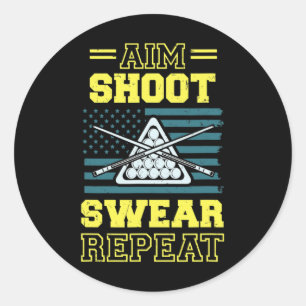 Aim Shoot Swear Repeat Billiards Pool Table Americ Classic Round Sticker