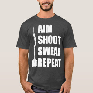 Aim Shoot Swear Repeat Darts Dart Board T-Shirt