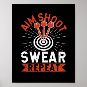 Aim Shoot Swear Repeat Darts Funny Poster