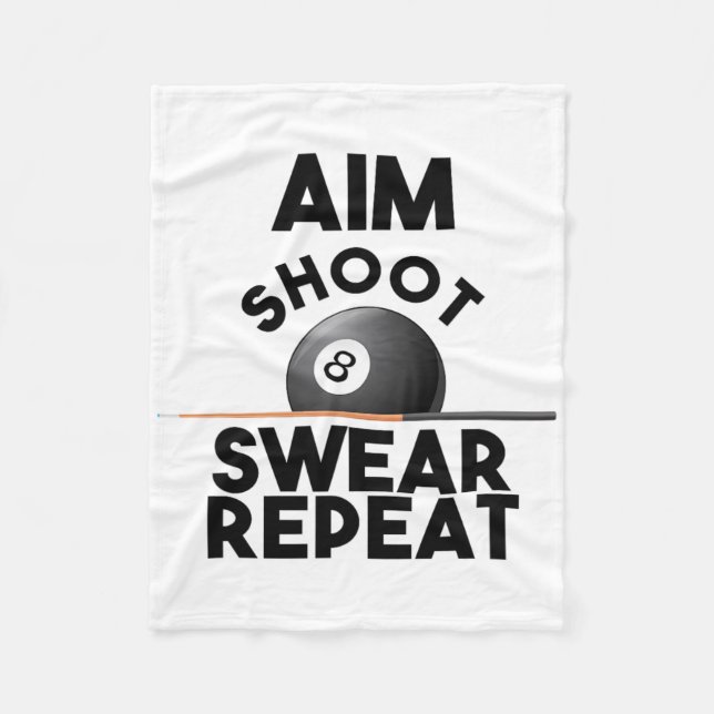 Aim Shoot Swear Repeat - Funny Billiards - 8 Ball  Fleece Blanket (Front)