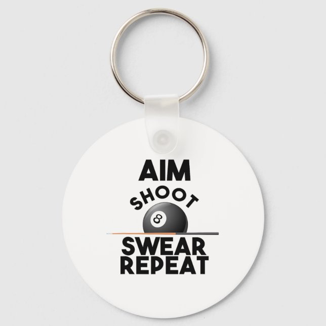 Aim Shoot Swear Repeat - Funny Billiards - 8 Ball  Key Ring (Front)