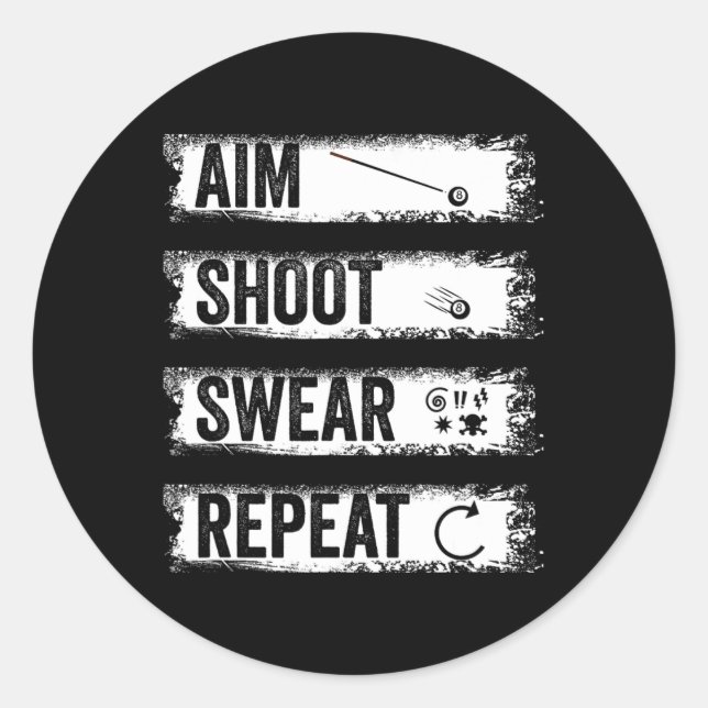 Aim Shoot Swear Repeat Funny Billiards 8-ball Pool Classic Round Sticker (Front)