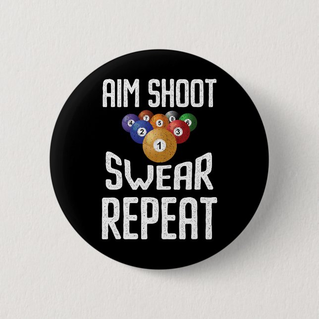 Aim Shoot Swear Repeat Funny Billiards Player Pool 6 Cm Round Badge (Front)