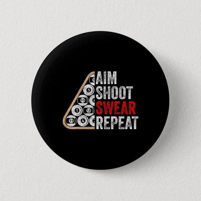 Aim Shoot Swear Repeat Funny Billiards Pool Player 6 Cm Round Badge (Front)