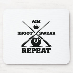 Aim Shoot Swear Repeat Funny Pool Billiards And Sn Mouse Mat