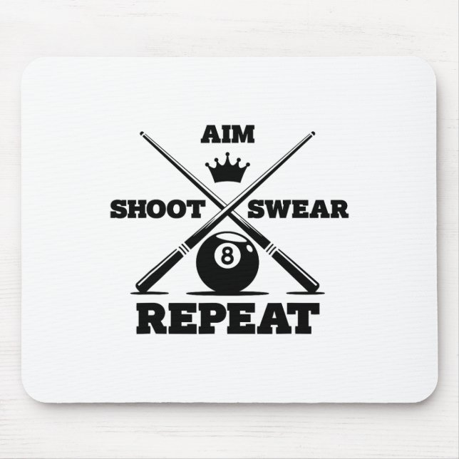 Aim Shoot Swear Repeat Funny Pool Billiards And Sn Mouse Mat (Front)