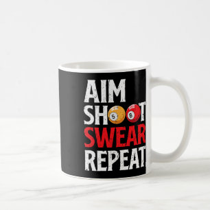 Aim Shoot Swear Repeat Funny Pool Player Billiard  Coffee Mug