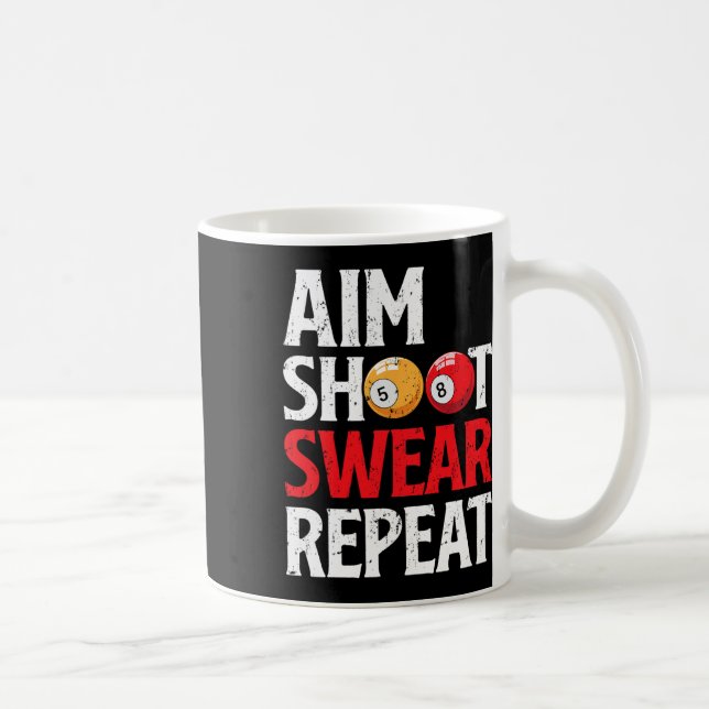 Aim Shoot Swear Repeat Funny Pool Player Billiard  Coffee Mug (Right)