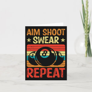 Aim Shoot Swear Repeat I Pool Billiard I Snooker I Card