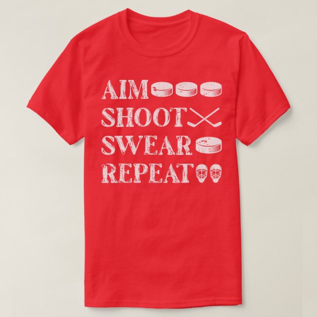 Aim Shoot Swear Repeat Ice Hockey T-Shirt (Design Front)