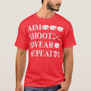 Aim Shoot Swear Repeat Ice Hockey T-Shirt