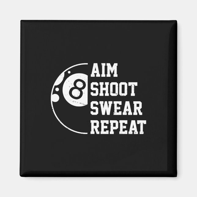 Aim Shoot Swear Repeat Pool Billiard Snooker Chalk Magnet (Front)