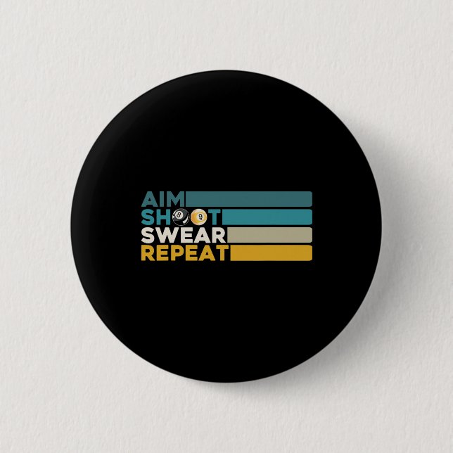 Aim Shoot Swear Repeat Pool Billiards Player Snook 6 Cm Round Badge (Front)