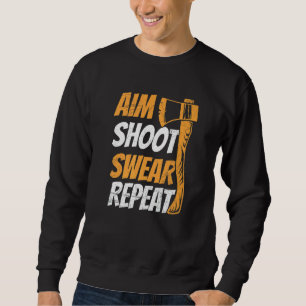 Aim Shoot Swear Repeat Quote For Your Axe Throwing Sweatshirt