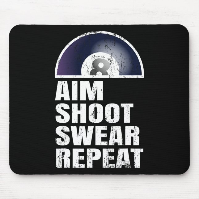 Aim Shoot Swear Repeat - Snooker Pool Player Billi Mouse Mat (Front)