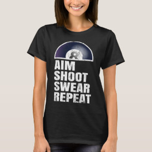 Aim Shoot Swear Repeat - Snooker Pool Player Billi T-Shirt