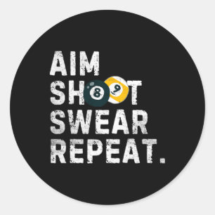 Aim Shoot Swear Repeat Vintage Pool Player Funny B Classic Round Sticker