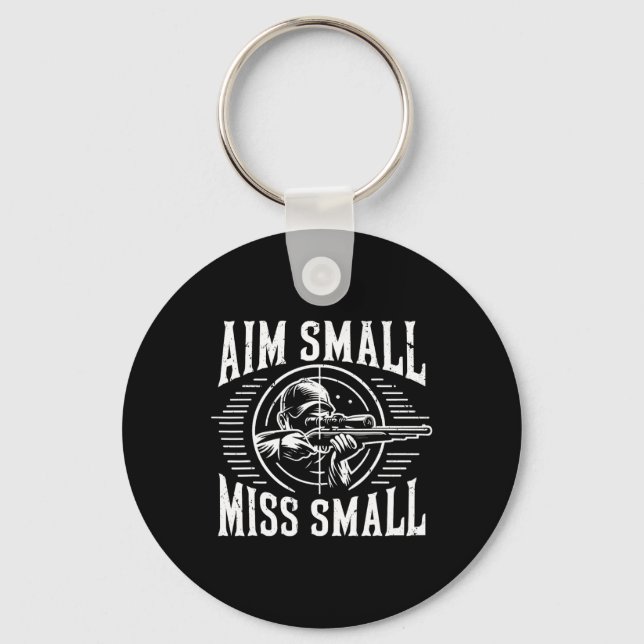 Aim Small Miss Small Hunting  Key Ring (Front)