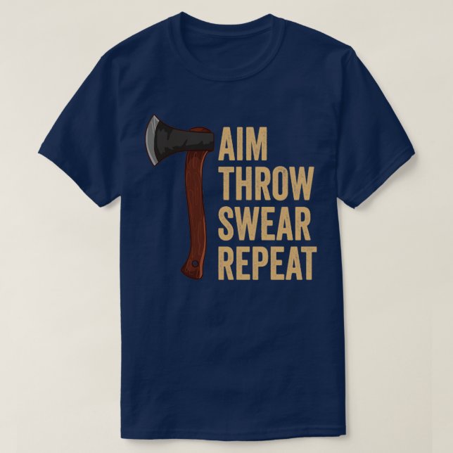 Aim Throw Swear Repeat Ax Throwing Lumberjack8 T-Shirt (Design Front)