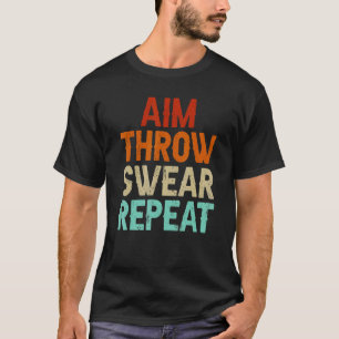 Aim Throw Swear Repeat Boule Boccia Petanque Boule T-Shirt