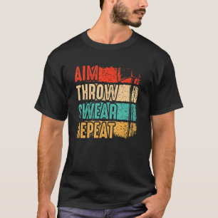 Aim Throw Swear Repeat Hatchet Vintage Axe Throwi T-Shirt