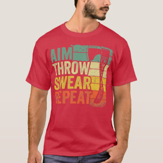 Aim Throw Swear Repeat Hatchet Vintage Funny Axe T T-Shirt