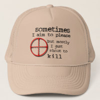 Aim To Please, Shoot To Kill Funny Hat Humour