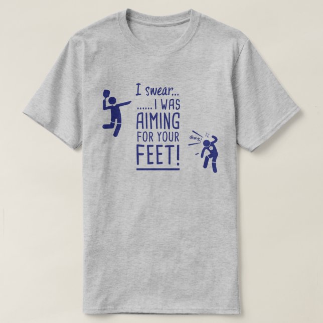 "Aiming for Your Feet" Funny Pickleball Shirt (Design Front)