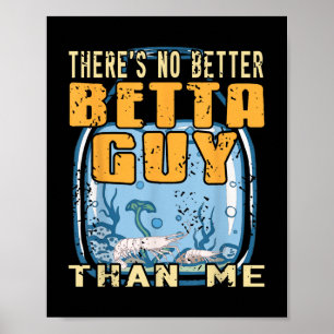 Ain’t Anybody Betta Than Me Funny Shrimp Aquarium  Poster