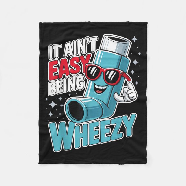 Ain t Easy Being Wheezy Funny Asthma Inhaler Men Fleece Blanket (Front)