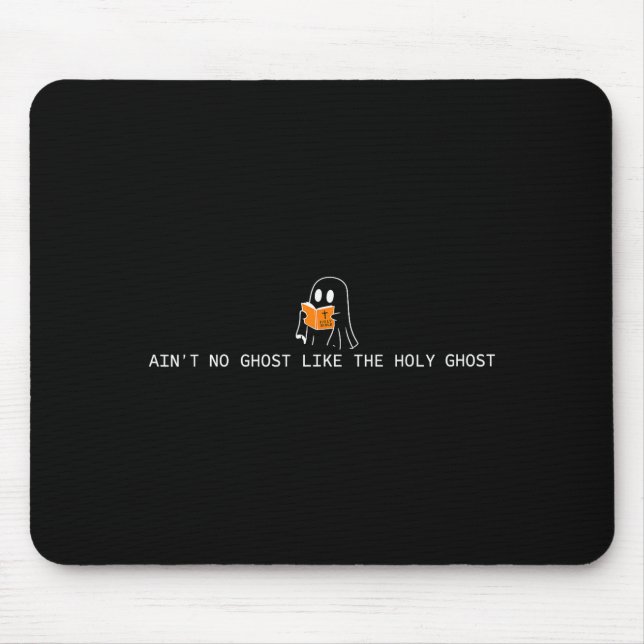 Ain’t ghost like the holy ghost christian mouse mat (Front)