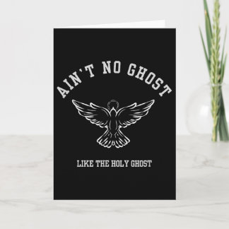 Ain’t No Ghost Like The Holy Ghost - Christian Hal Card
