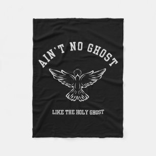 Ain’t No Ghost Like The Holy Ghost - Christian Hal Fleece Blanket