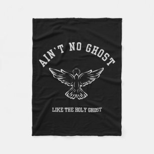 Ain’t No Ghost Like The Holy Ghost - Christian Hal Fleece Blanket