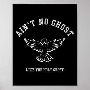 Ain’t No Ghost Like The Holy Ghost - Christian Hal Poster