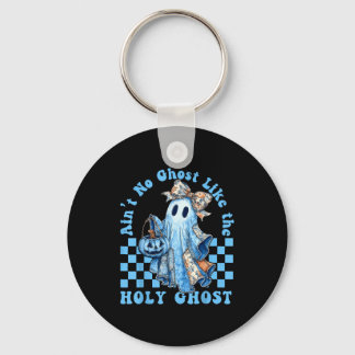 Ain’t No Ghost Like The Holy Ghost Funny Coquette Key Ring
